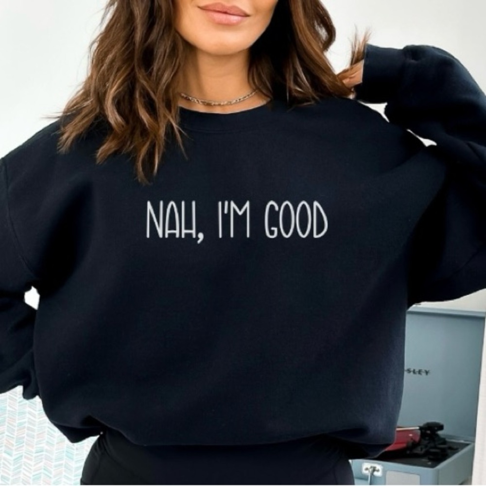 'NAH, I'M GOOD' Graphic Sweatshirt in Dark Heather Gray, LARGE